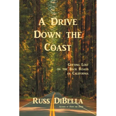 A Drive Down the Coast: Getting Lost on the Back Roads of California