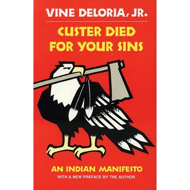Custer Died for Your Sins: An Indian Manifesto