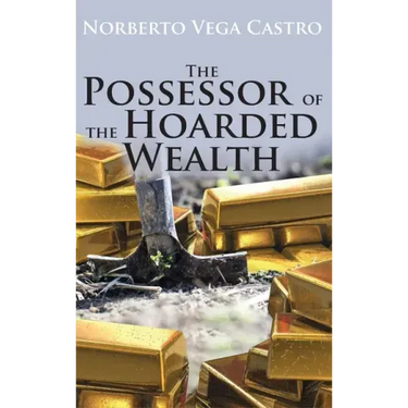 The Possessor of the Hoarded Wealth