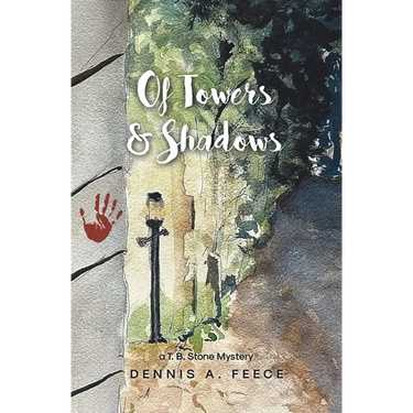 Of Towers and Shadows: a T. B. Stone Mystery