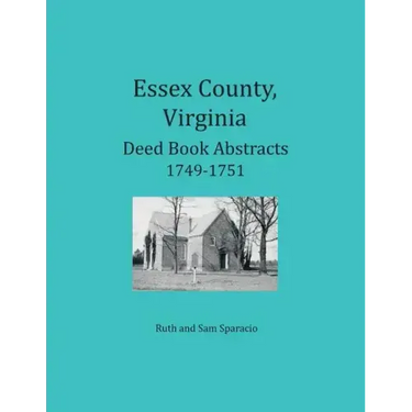 Essex County, Virginia Deed Book Abstracts, 1749-1751