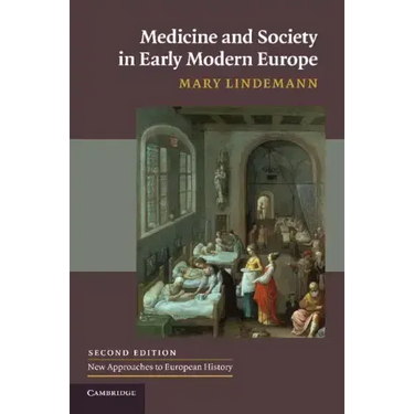 Medicine and Society in Early Modern Europe