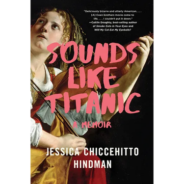 Sounds Like Titanic: A Memoir