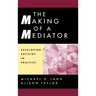 The Making of a Mediator: Developing Artistry in Practice