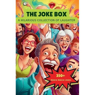 The Joke Box - A Hilarious Collection of Laughter: Over 350 Knock Knock Jokes