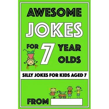Awesome Jokes for 7 Year Olds: Silly Jokes for Kids Aged 7