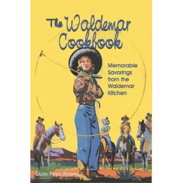The Waldemar Cookbook: Memorable Savorings from the Waldemar Kitchen
