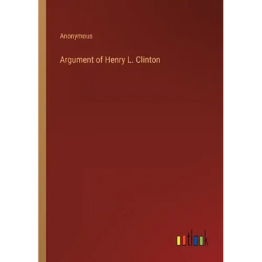 Argument of Henry L. Clinton