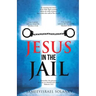 Jesus in the Jail