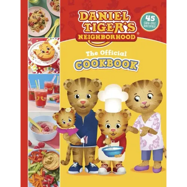 The Official Daniel Tiger Cookbook: 45 Grr-Ific Recipes