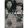 Black Magic: White Hollywood and African American Culture