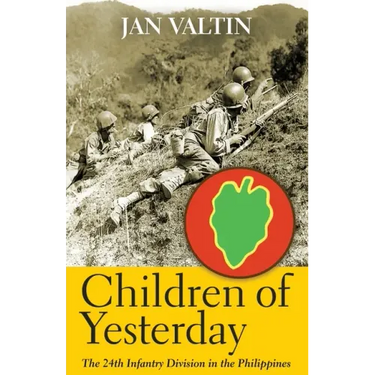 Children of Yesterday: The 24th Infantry Division in the Philippines