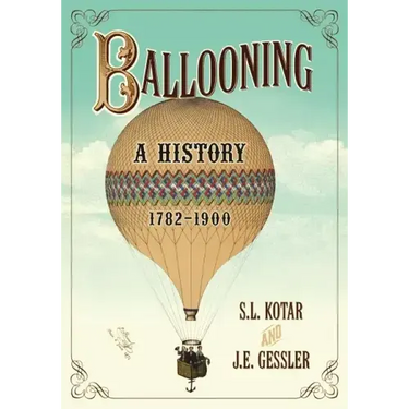 Ballooning: A History, 1782-1900