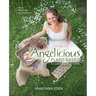 Angelicious Plant-based: Recipes for a kinder world