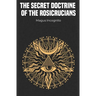 The Secret Doctrine of the Rosicrucians