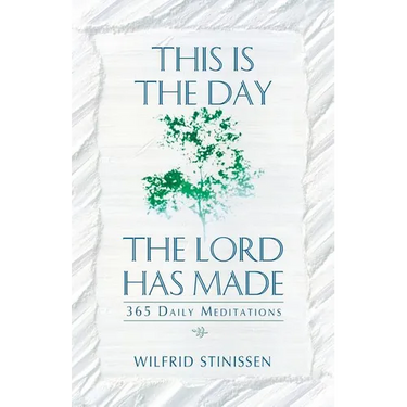 This Is the Day the Lord Has Made: 365 Daily Meditations