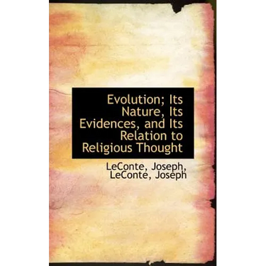 Evolution; Its Nature, Its Evidences, and Its Relation to Religious Thought