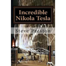 Incredible Nikola Tesla: Mysteries Solved
