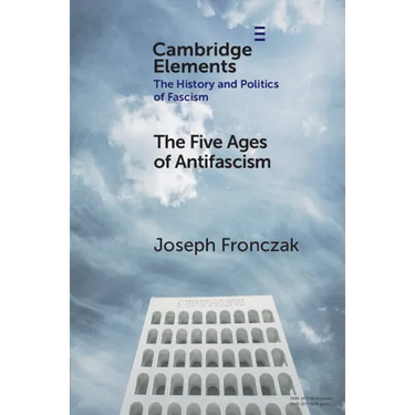 The Five Ages of Antifascism