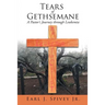 Tears of Gethsemane: A Pastor's Journey through Leukemia