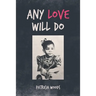 Any Love Will Do