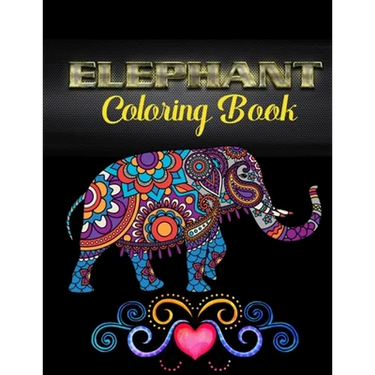 Elephant coloring book: An Adult Coloring Book with Fun, Easy, and Relaxing Elephants