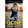 He's Gone: A totally addictive psychological thriller with a shocking twist