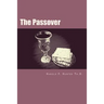The Passover: Old Truths for Today's World