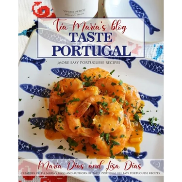 Taste Portugal More Easy Portuguese Recipes