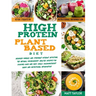 High Protein Plant Based Diet: Increase Energy and Strenght Without Affecting the Natural Environment. Healthy Recipes for Cooking Quick and Easy Mea