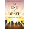 The End of Death: Making Peace With God