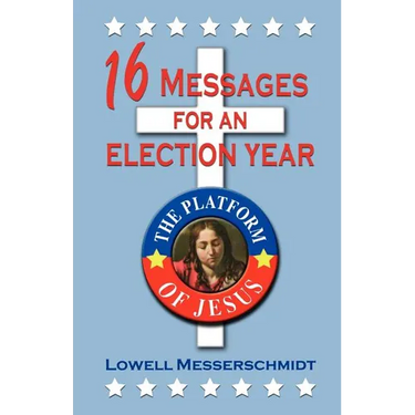 16 Messages For An Election Year: The Platform Of Jesus