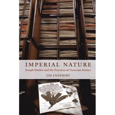 Imperial Nature: Joseph Hooker and the Practices of Victorian Science