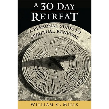 A 30 Day Retreat: A Personal Guide to Spiritual Renewal