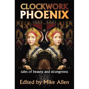 Clockwork Phoenix: Tales of Beauty and Strangeness