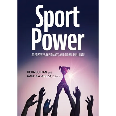 SportPower: Soft Power, Diplomacy, and Global Influence
