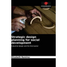Strategic design planning for social development