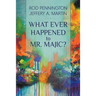 What Ever Happened to Mr. MAJIC?