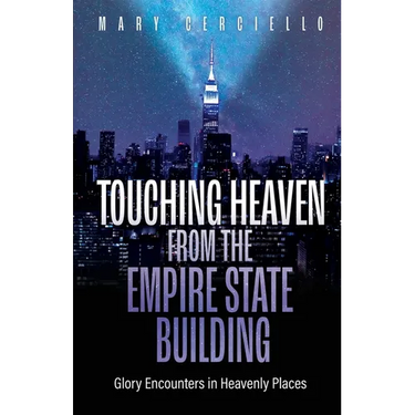 Touching Heaven from the Empire State Building: Glory Encounters in Heavenly Places