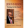 Jesus Is Risen! Volume 1: The Lifework and Teaching of the Rev. Dr. Walter R. Bouman, ThD