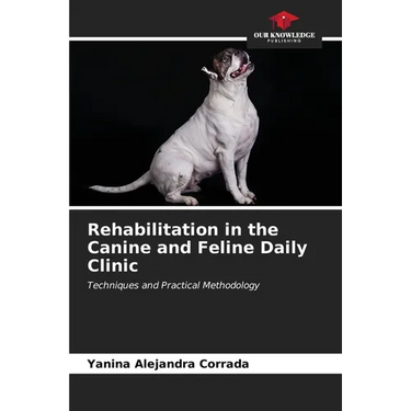 Rehabilitation in the Canine and Feline Daily Clinic