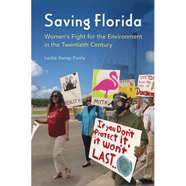 Saving Florida: Women's Fight for the Environment in the Twentieth Century
