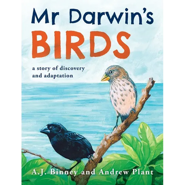 Mr Darwin's Birds: a story of discovery and adaptation