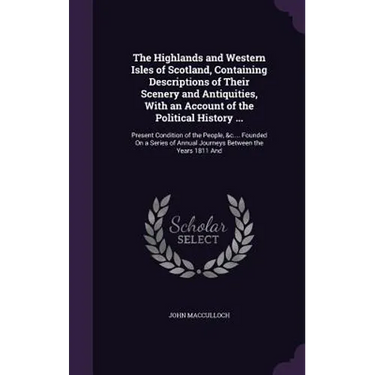 The Highlands and Western Isles of Scotland, Containing Descriptions of Their Scenery and Antiquities, With an Account of the Political History ...: P