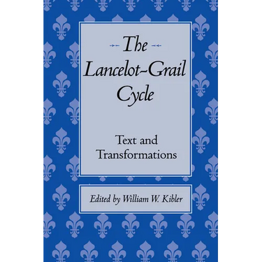 The Lancelot-Grail Cycle: Text and Transformations