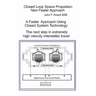 Closed Loop Space Propulsion New Faster Approach: The next Step in Space Travel