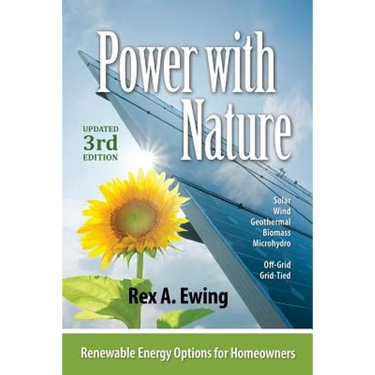 Power with Nature, 3rd Edition: Renewable Energy Options for Homeowners