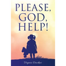 Please, God, Help!