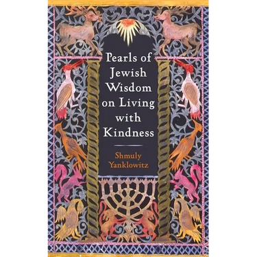 Pearls of Jewish Wisdom on Living with Kindness
