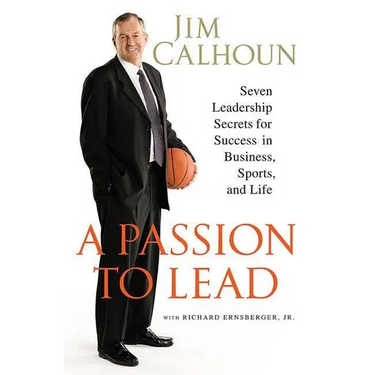 A Passion to Lead: Seven Leadership Secrets for Success in Business, Sports, and Life